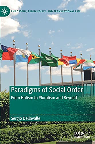 Paradigms of Social Order: From Holism to Pluralism and Beyond (Philosophy, Public Policy, and Transnational Law) von Palgrave Macmillan