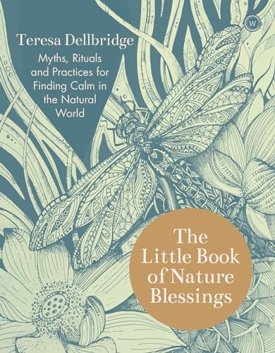 The Little Book of Nature Blessings: How to Find Inner Calm in the Natural World