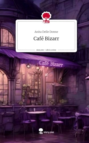 Café Bizarr. Life is a Story - story.one von story.one publishing