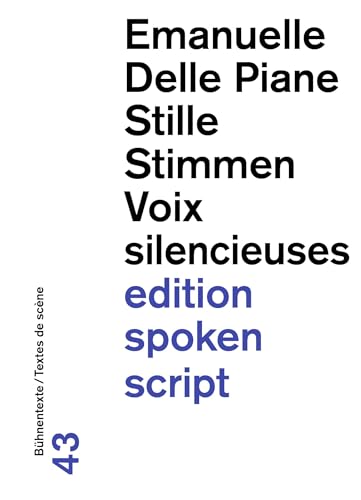 Stille Stimmen / Voix silencieuses: Bühnentexte / Textes de scène (edition spoken script)