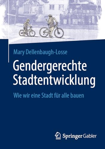 Gendergerechte Stadtentwicklung: Wie wir eine Stadt für alle bauen