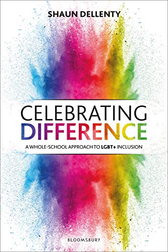 Celebrating Difference: A whole-school approach to LGBT+ inclusion Celebrating Difference: A whole-school approach to LGBT+ inclusion von Bloomsbury Education