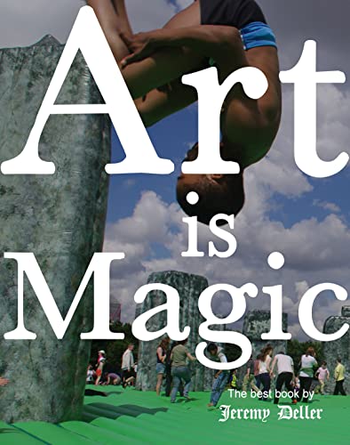 Art Is Magic: a children's book for adults by Jeremy Deller von Profile Books