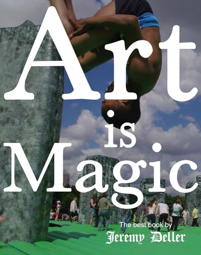 Art Is Magic: a children's book for adults by Jeremy Deller von Profile Books