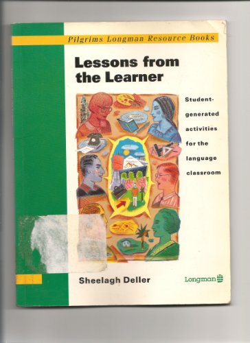 Lessons from the Learner: Student-Generated Activities for the Language Classroom (Pilgrims Longman resource books)
