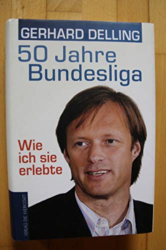 50 Jahre Bundesliga – Wie ich sie erlebte