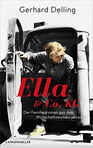 Ella & Co. KG: Familienroman aus den Wirtschaftswunderjahren