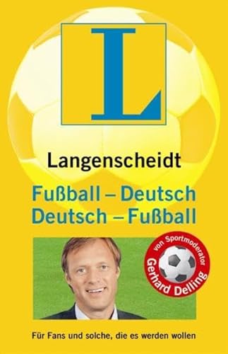 Langenscheidt Fußball - Deutsch / Deutsch - Fußball: Für Fans und solche, die es werden wollen