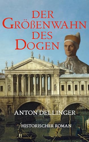 Der Größenwahn des Dogen (Baumeister Fabrizio Mansani)