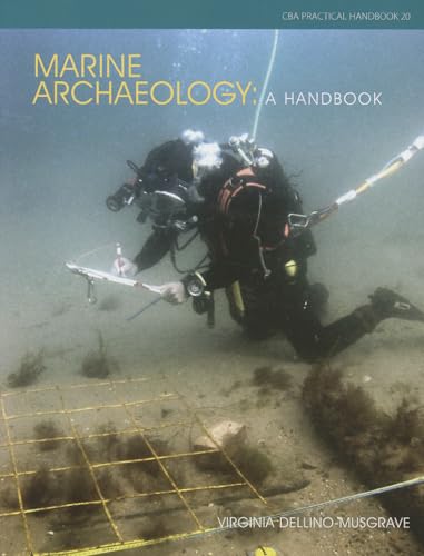 Marine Archaeology: A Handbook (CBA Practical Handbook, Band 20)
