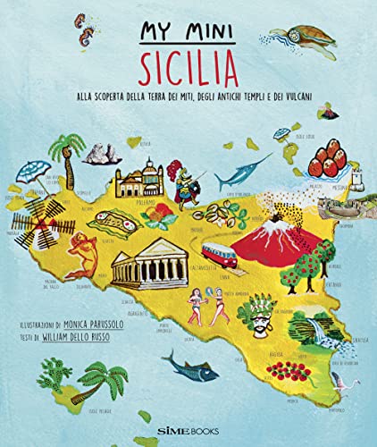 My mini Sicilia. Alla scoperta della terra dei miti, degli antichi templi e dei vulcani von SIME BOOKS