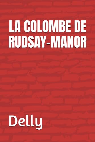La colombe de Rudsay-Manor (Delly) von Independently published