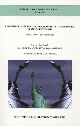 REGARDS CROISÉS SUR L'INTERNATIONALISATION DU DROIT : FRANCE - ETATS-UNIS: RÉSEAU ID FRANCO-AMÉRICAIN von LEGIS COMPAREE