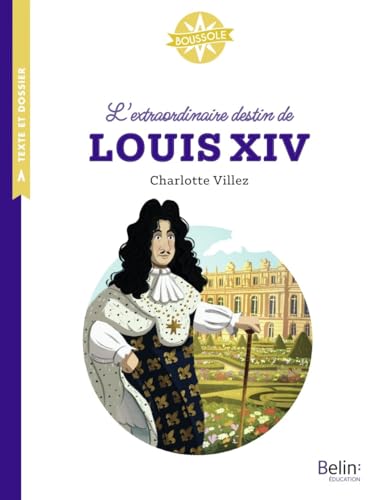 L'extraordinaire destin de Louis XIV von BELIN EDUCATION