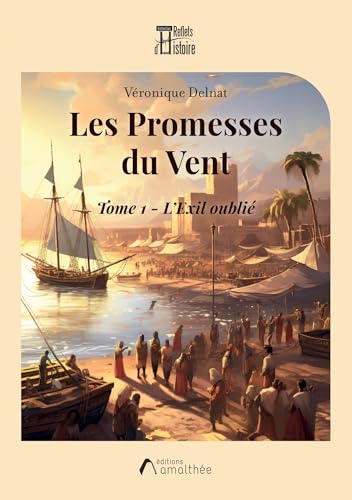 Les promesses du vent: Tome 1 - L'Exil oublié von AMALTHEE