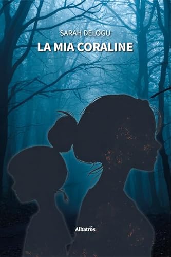 La mia Coraline (Nuove voci. Vite) von Gruppo Albatros Il Filo