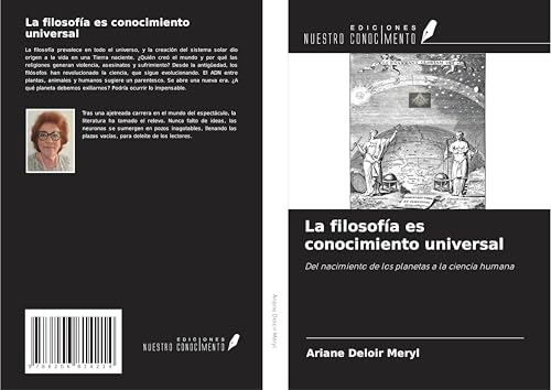 La filosofía es conocimiento universal: Del nacimiento de los planetas a la ciencia humana von Ediciones Nuestro Conocimiento