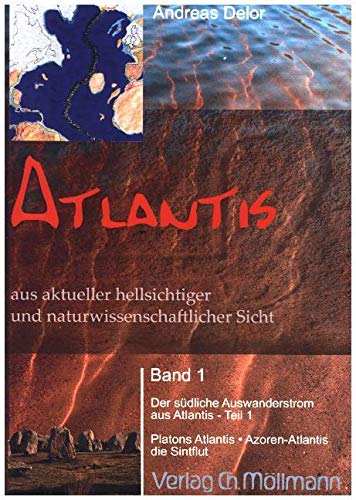 Atlantis: nach neuesten hellsichtigen und wissenschaftlichen Quellen. Band 1: Der südliche Auswanderungsstrom aus Atlantis: Der südliche ... Atlantis - Azoren-Atlantis - die Sintflut Atlantis: nach neuesten hellsichtigen und wissenschaftlichen Quellen. Band 1: Der südliche Auswanderungsstrom aus Atlantis: Der südliche ... Atlantis - Azoren-Atlantis - die Sintflut