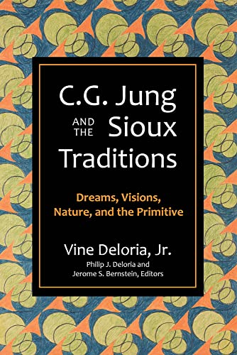 C. G. Jung and the Sioux Traditions: Dreams, Visions, Nature and the Primitive