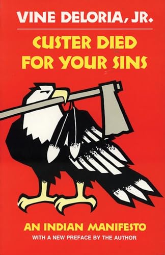 Custer Died for Your Sins: An Indian Manifesto (Civilization of the American Indian (Paperback)) von University of Oklahoma Press