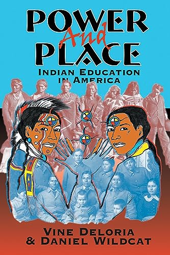 Power and Place: Indian Education in America von Fulcrum Publishing