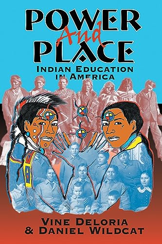 Power and Place: Indian Education in America