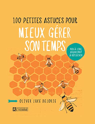100 petites astuces pour mieux gérer son temps 100 petites astuces pour mieux gérer son temps