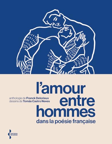 L'Amour entre hommes dans la poésie française - Anthologie L'Amour entre hommes dans la poésie française - Anthologie von SEGHERS