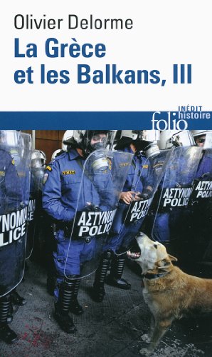 La Grece et les Balkans III: Du Vᵉ siècle à nos jours