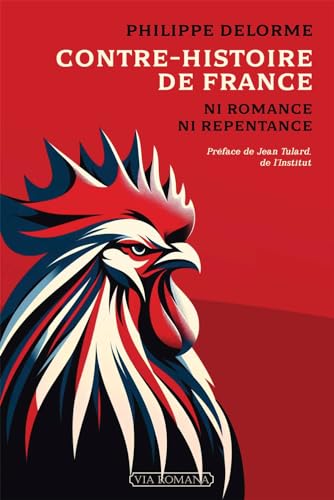 Contre-histoire de France: Ni romance, ni repentance von VIA ROMANA
