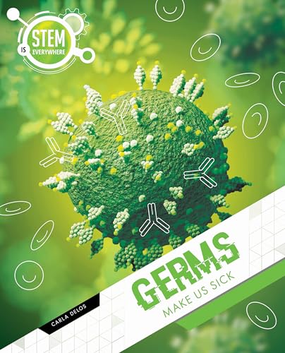 Germs Make Us Sick (STEM is Everywhere) von Redback Publishing
