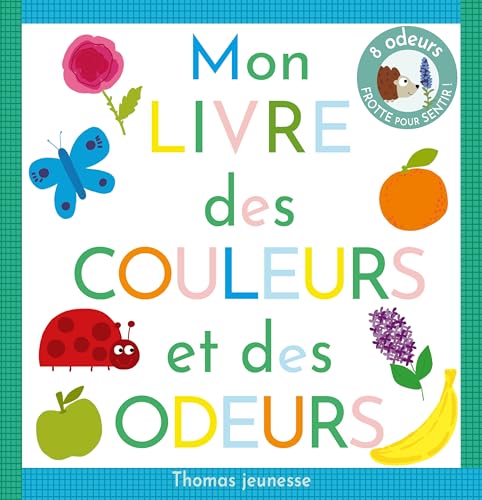Mon livre des couleurs et des odeurs von THOMAS EDITIONS