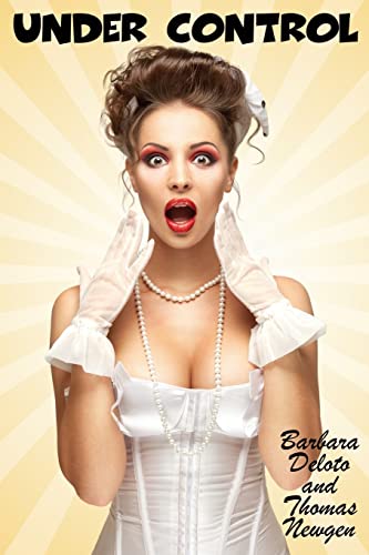 Under Control: An LGBT, Crossdressing, Feminization, First-Time Romance (Fantasy Transformations) von CREATESPACE
