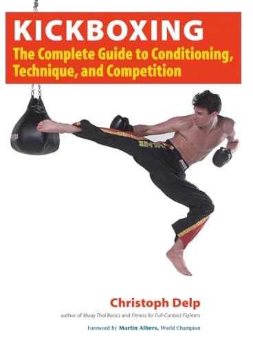 Kickboxing: The Complete Guide to Conditioning, Technique, and Competition von Blue Snake Books