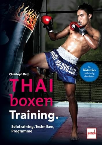 Thaiboxen Training.: Solotraining, Techniken, Programme