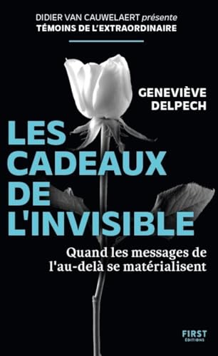 Les cadeaux de l'invisible - Quan les messages de l'au-delà e matérialisent: Quand les messages de l'au-delà se matérialisent