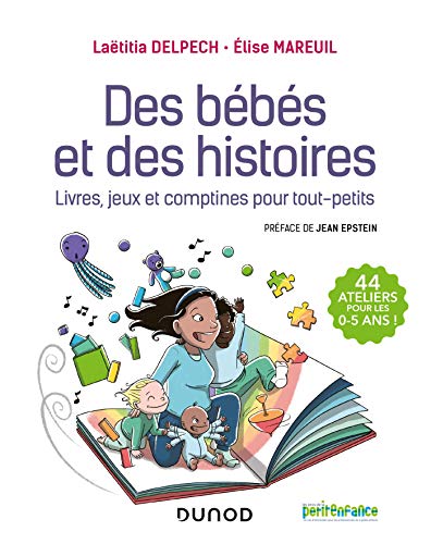 Des bébés et des histoires - Livres, jeux et comptines pour tout-petits: Livres, jeux et comptines pour tout-petits von DUNOD
