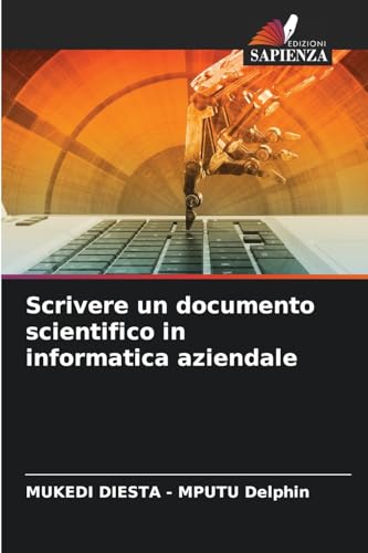 Scrivere un documento scientifico in informatica aziendale: DE von Edizioni Sapienza