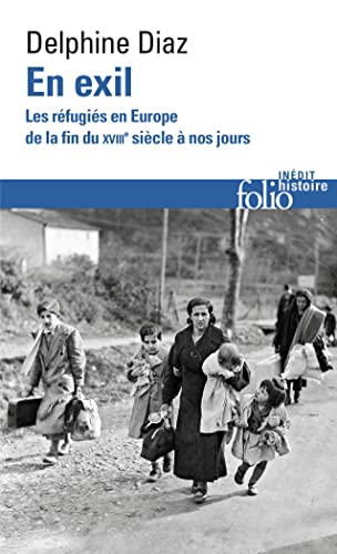 En exil: Les réfugiés en Europe, de la fin du XVIIIᵉ siècle à nos jours von FOLIO
