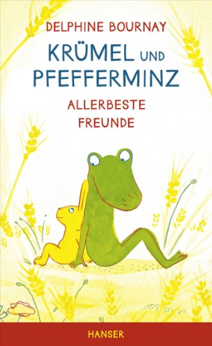 Krümel und Pfefferminz: Allerbeste Freunde von Hanser, Carl GmbH + Co.