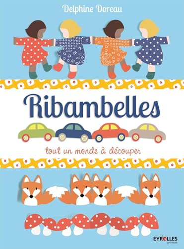 Ribambelles: Tout un monde à découper. von EYROLLES
