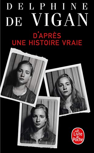 D'après une histoire vraie: Roman