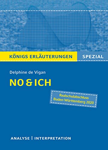 No & ich von Delphine de Vigan: Textanalyse und Interpretation mit ausführlicher Inhaltsangabe und Prüfungsaufgaben mit Lösungen (Königs Erläuterungen Spezial)