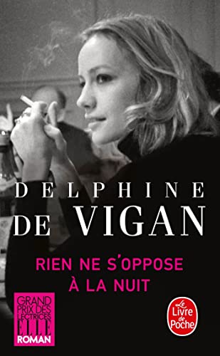 Rien ne s'oppose à la nuit: Ausgezeichnet mit dem "Prix Roman France Télévision 2011", dem "Prix du Roman FNAC 2011" u. dem "Grand Prix des Lectrices Elle 2012" (Litterature & Documents)