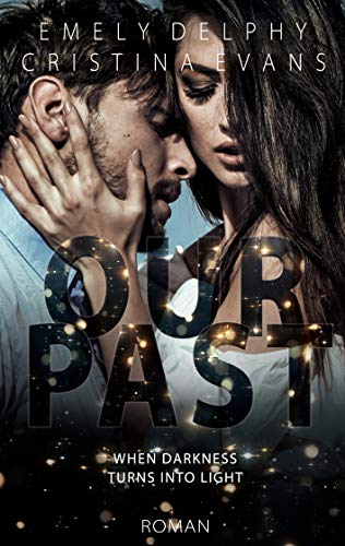 Our Past: When darkness turns into light von Books on Demand