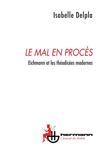 Le mal en procès: Eichmann et les théodicées modernes (HR.AVOCAT DIABL) von HERMANN
