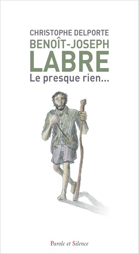 Benoît-Joseph Labre: Le presque rien... von PAROLE SILENCE
