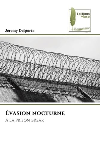 Évasion nocturne: À la prison break von Éditions Muse