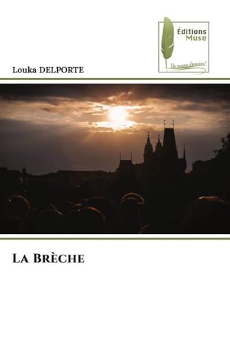 La Brèche: DE La Brèche: DE von Éditions Muse
