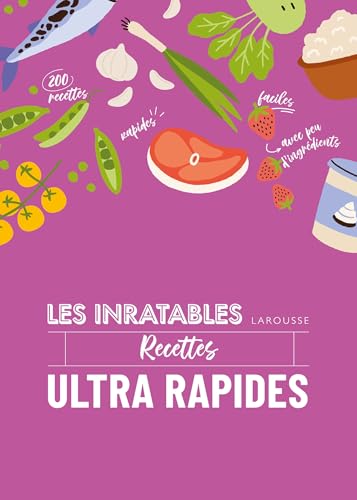 Les inratables : recettes ultra rapides